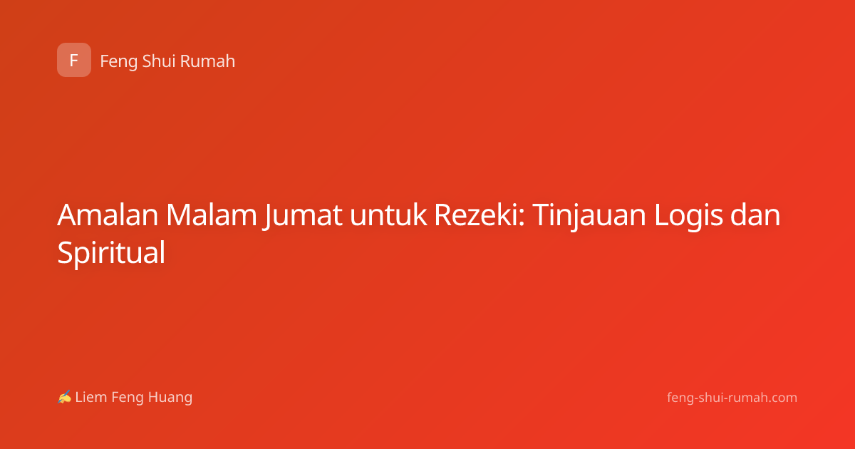 Amalan Malam Jumat untuk Rezeki: Tinjauan Logis dan Spiritual