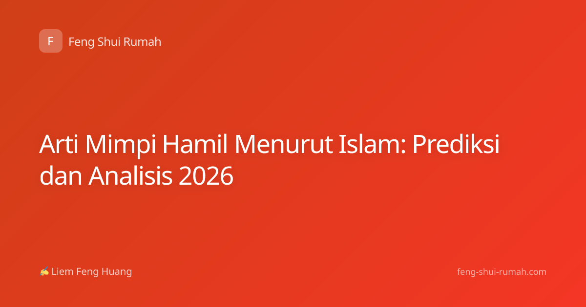 Arti Mimpi Hamil Menurut Islam: Prediksi dan Analisis 2026