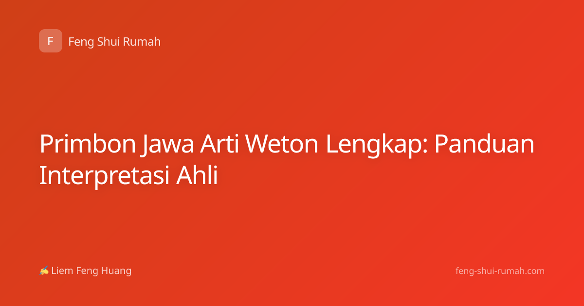 Primbon Jawa Arti Weton Lengkap: Panduan Interpretasi Ahli