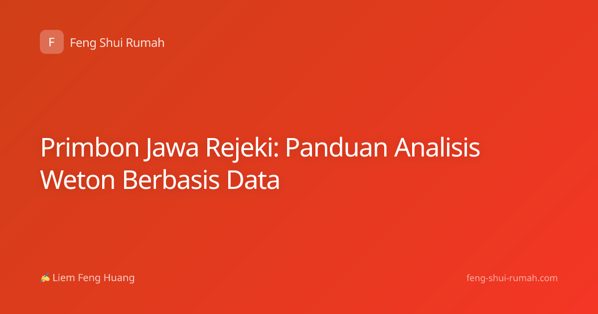 Primbon Jawa Rejeki: Panduan Analisis Weton Berbasis Data