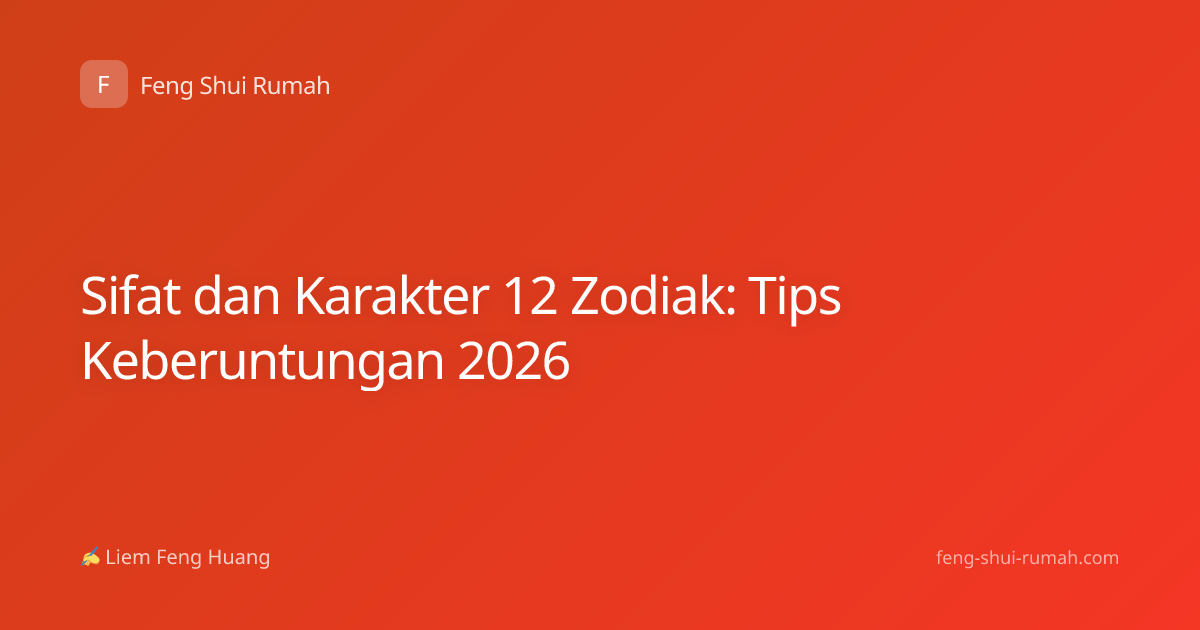 Sifat dan Karakter 12 Zodiak: Tips Keberuntungan 2026