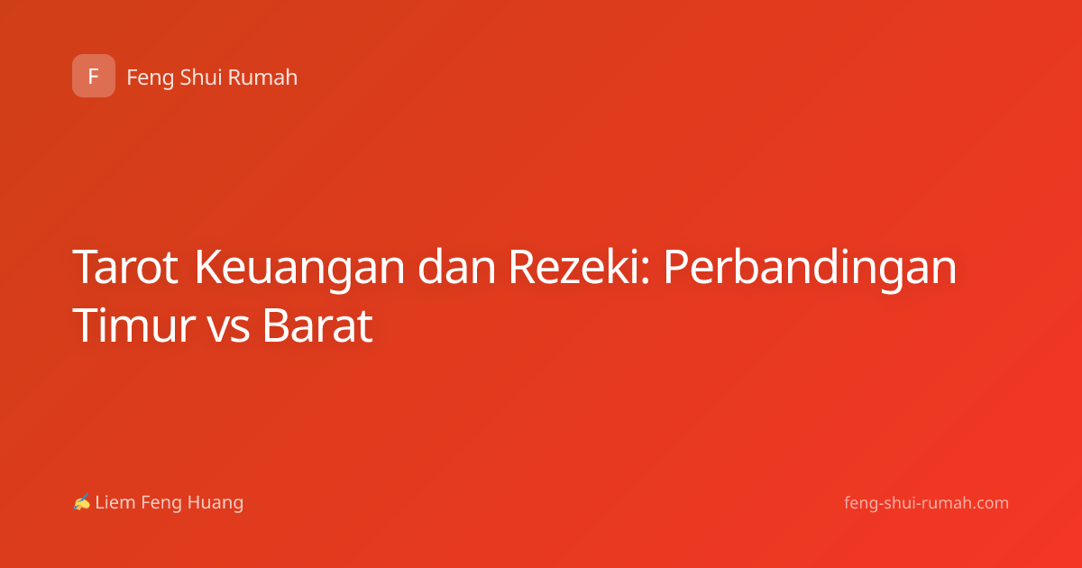 Tarot Keuangan dan Rezeki: Perbandingan Timur vs Barat